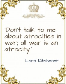 Quote - Lord Kitchener Quote - Lord Kitchener