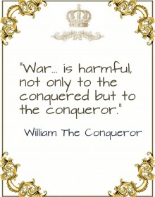Quote - William The Conqueror Quote - William The Conqueror