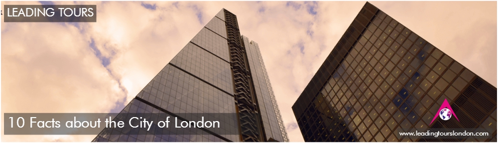 10 Facts about the City of London 10 Facts about the City of London