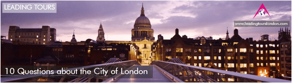 10 Questions about the City of London 10 Questions about the City of London